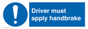 driver-must-apply-handbrake-mandatory-sign~